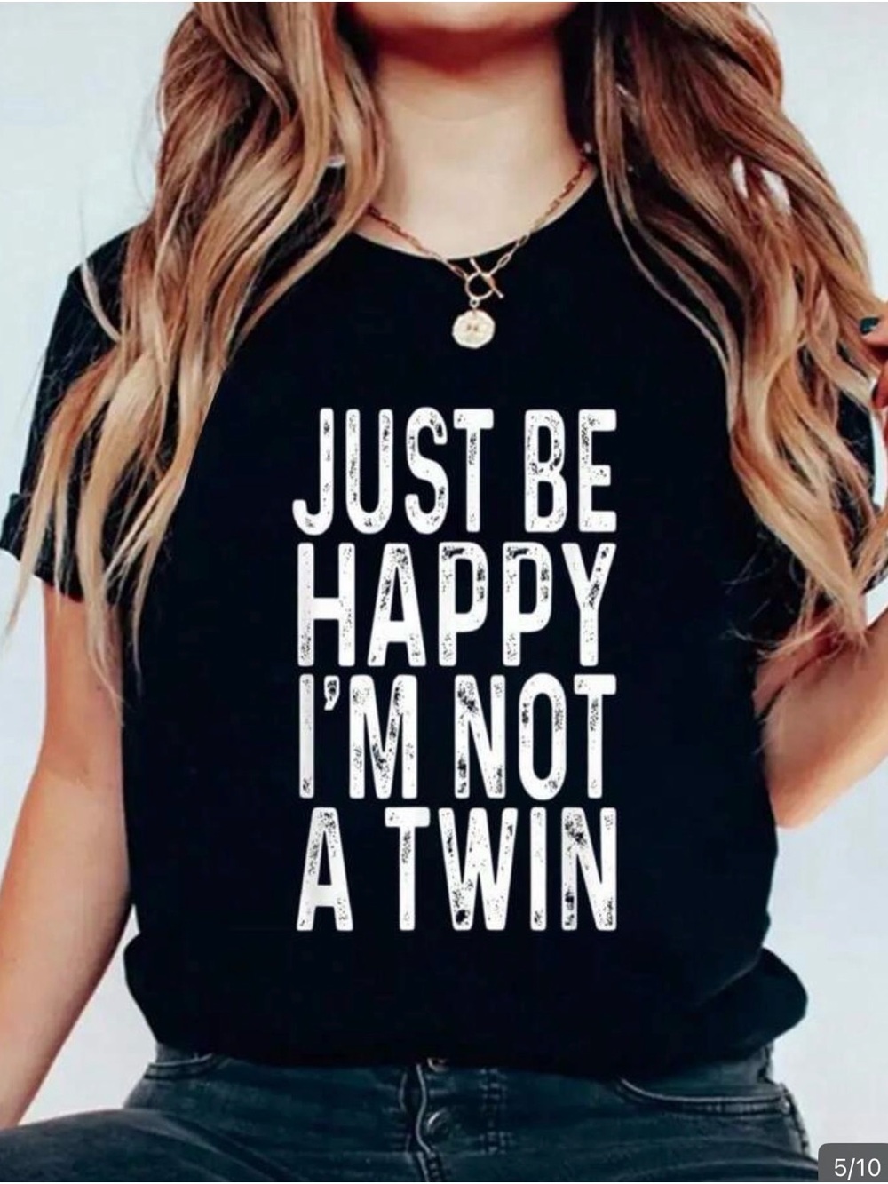 100% cotton Black Graphic Tee "Just Be Happy I'm Not A Twin"